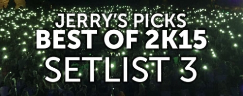 Jerry's Picks Best of 2K15 Setlist 3